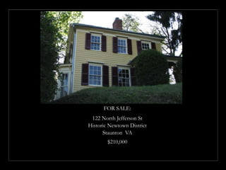 FOR SALE:
122 North Jefferson St
Historic Newtown District
Staunton VA
$210,000
 