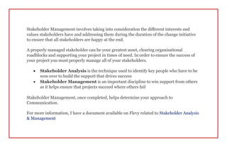 Stakeholder Management involves taking into consideration the different interests and
values stakeholders have and address...