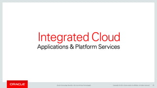 Copyright © 2017, Oracle and/or its affiliates. All rights reserved.Oracle Technology Monthly | BU Core & Cloud Technologies 39
 