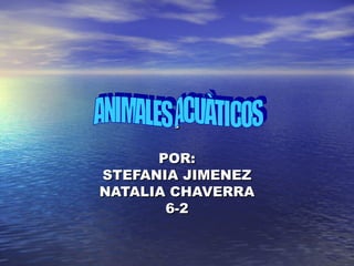 .
POR:
STEFANIA JIMENEZ
NATALIA CHAVERRA
6-2

 