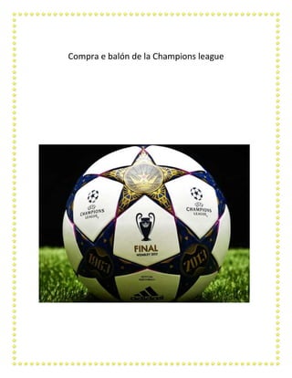 Compra e balón de la Champions league

 