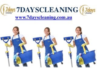 7DAYSCLEANING
www.7dayscleaning.com.au
 