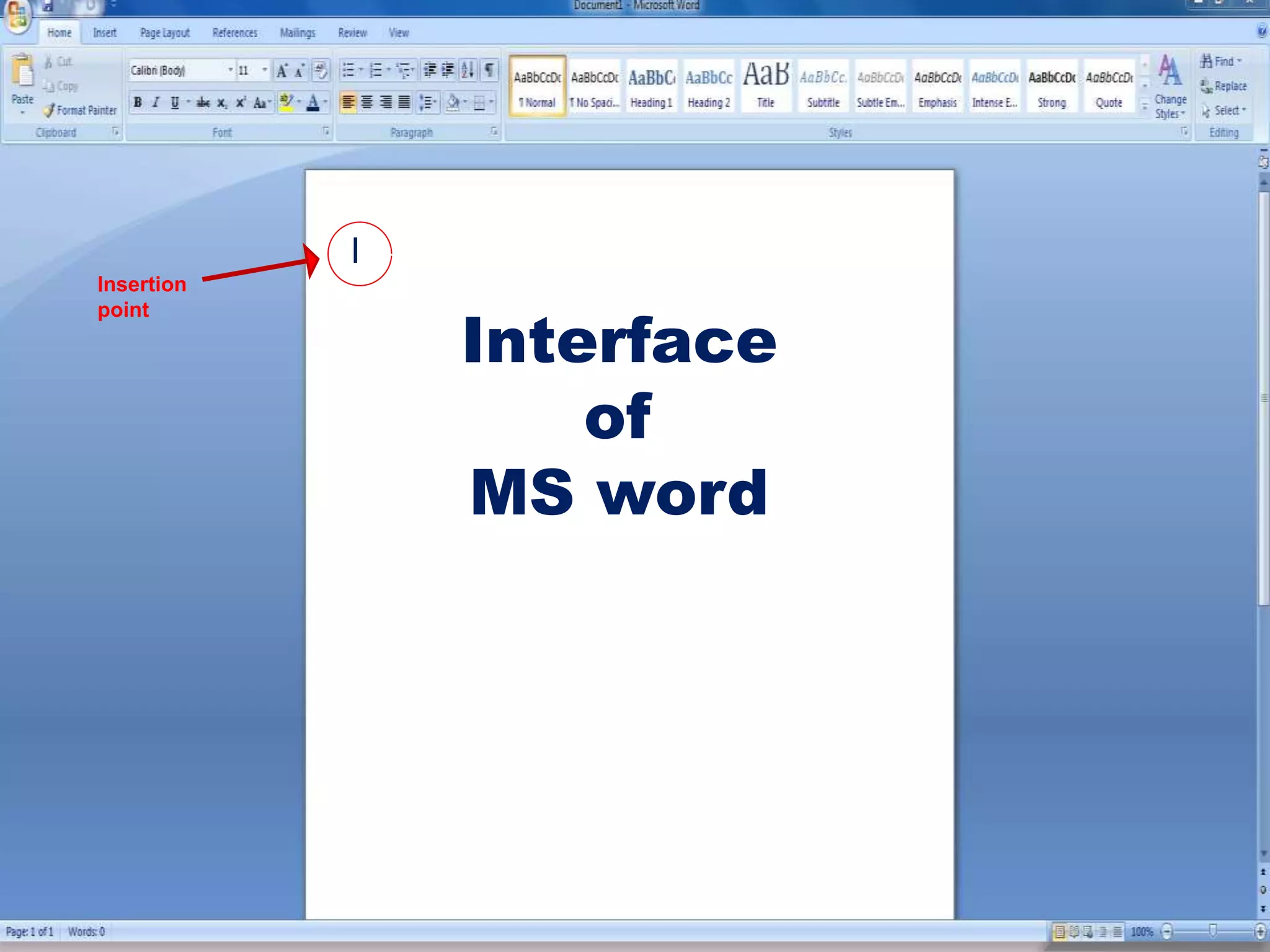Interface
of
MS word
I
Insertion
point
 