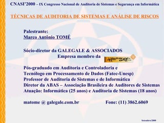 Setembro/2000
CNASI’2000 – IX Congresso Nacional de Auditoria de Sistemas e Segurança em Informática
TÉCNICAS DE AUDITORIA...