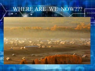 WHERE ARE WE NOW???
•
 