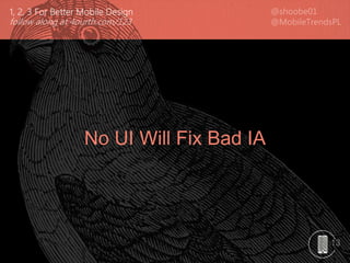 13
No UI Will Fix Bad IA
 