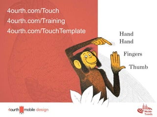 29
4ourth.com/Touch
4ourth.com/Training
4ourth.com/TouchTemplate
 