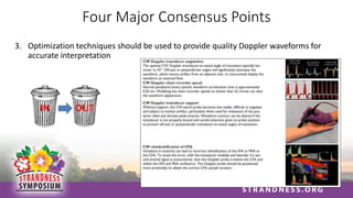 Four Major Consensus Points
3. Optimization techniques should be used to provide quality Doppler waveforms for
accurate interpretation
 
