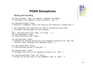 POSIX Semaphores
Binary and counting




                                  22
 