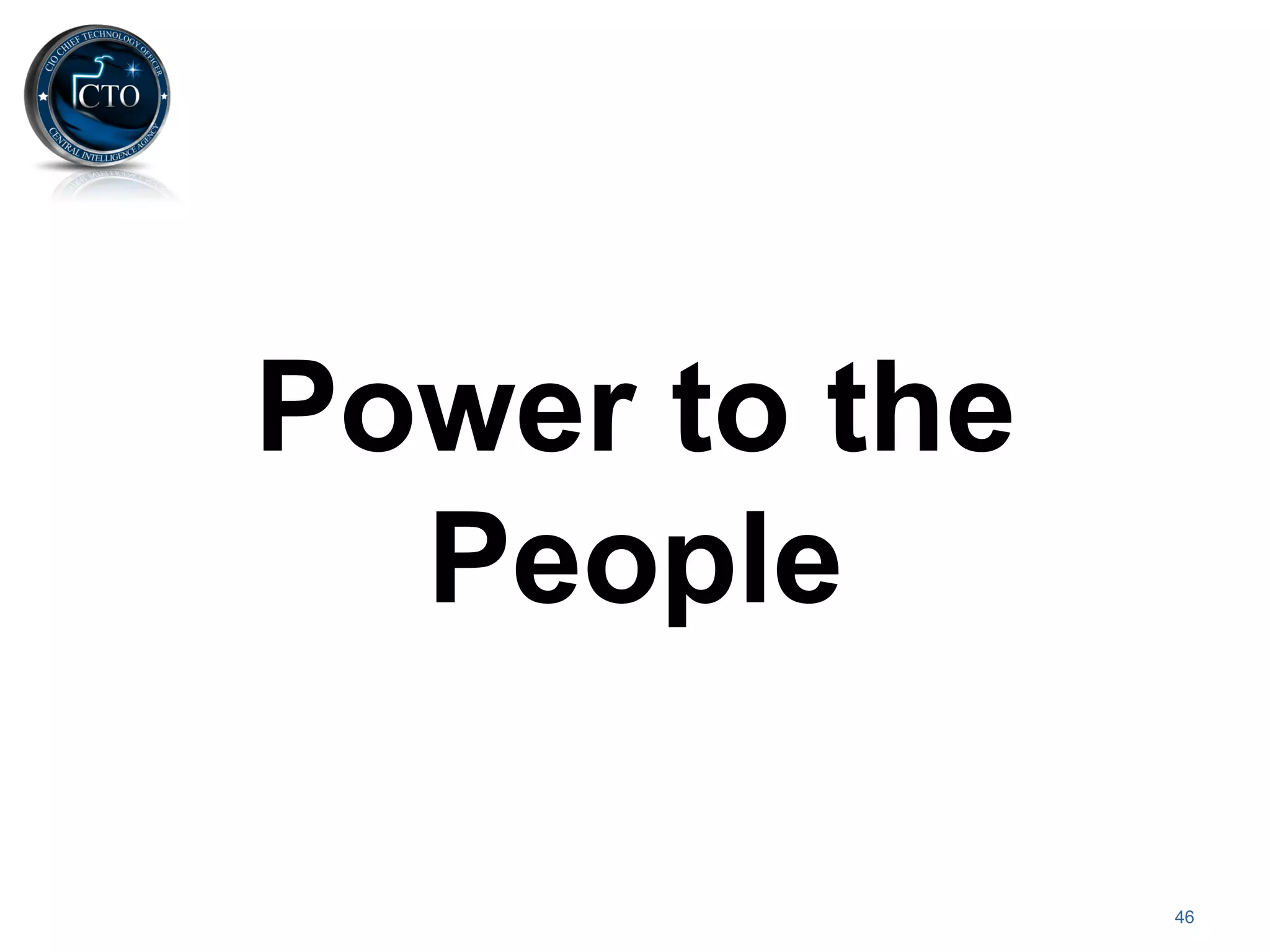 Power to the
  People

               46
 