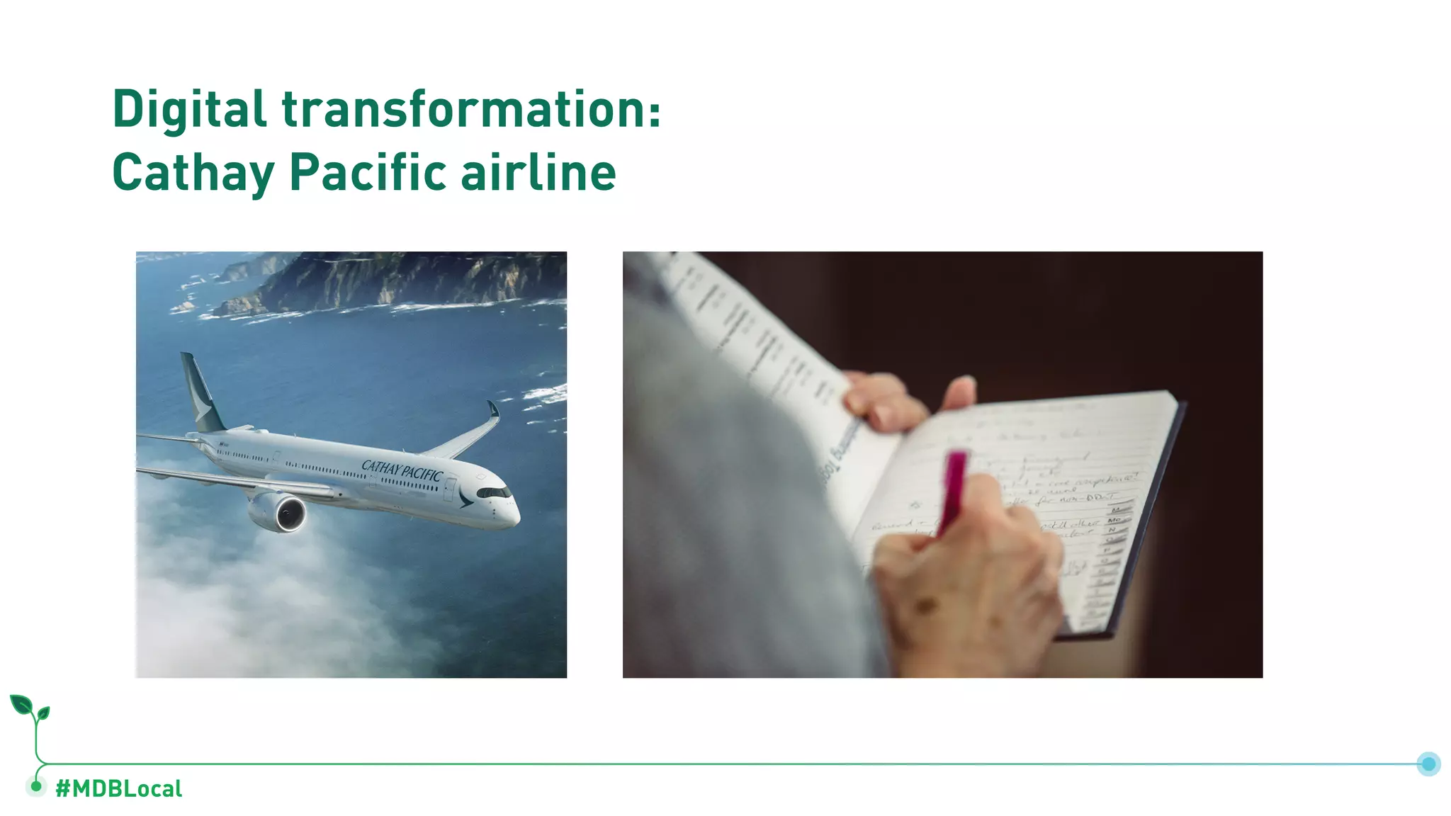 #MDBLocal
Digital transformation:
Cathay Pacific airline
 