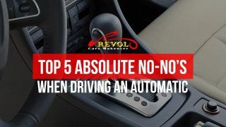 Top 5 Absolute No-No’s When Driving An Automatic