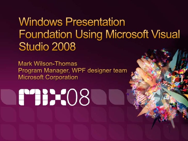 Windows Presentation Foundation Using Microsoft Visual Studio 2008