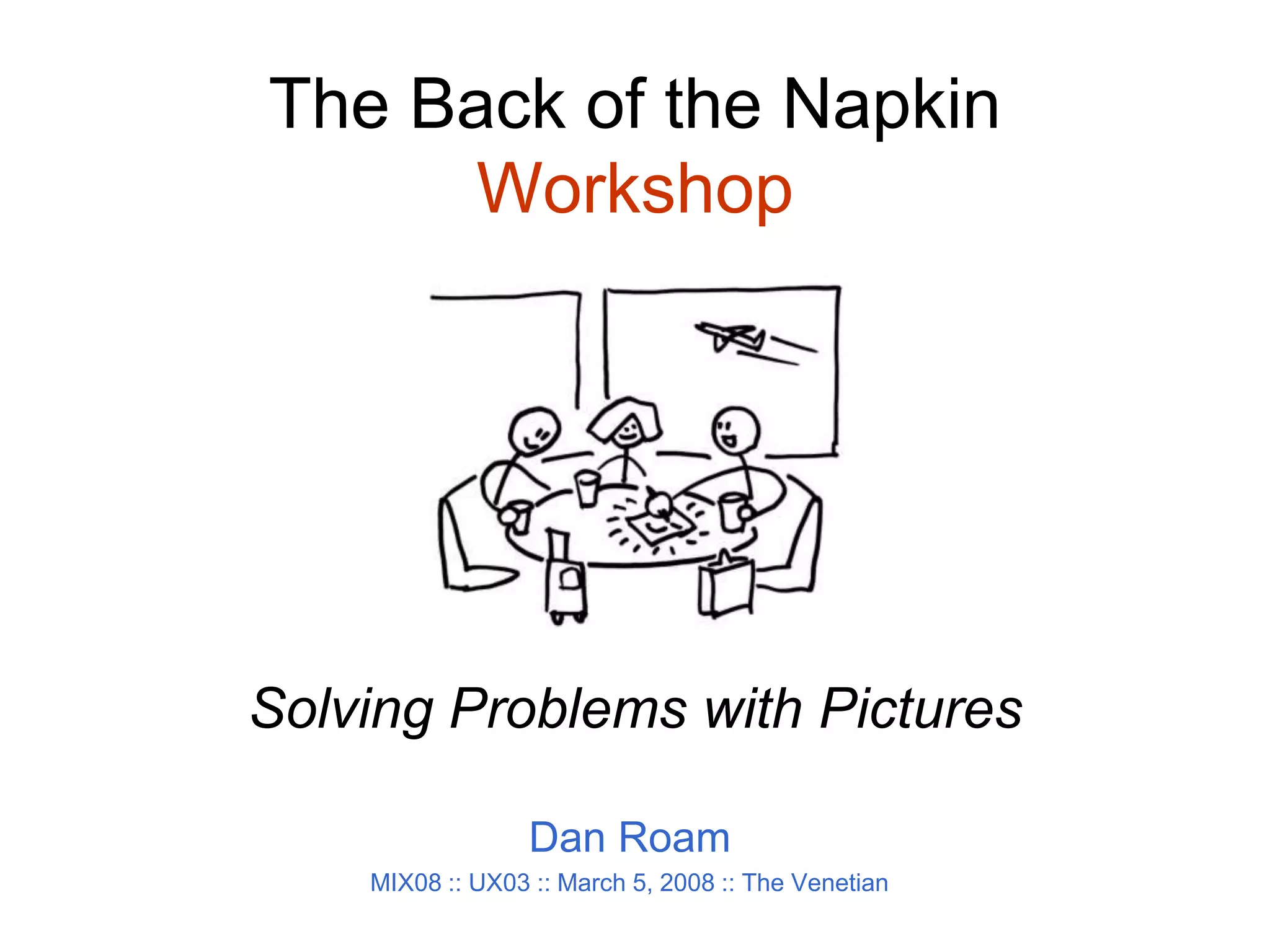 The Back of the Napkin Solving Design Problems (and Selling