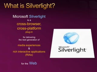 Using Microsoft Silverlight for Creating Rich Mobile User Experiences