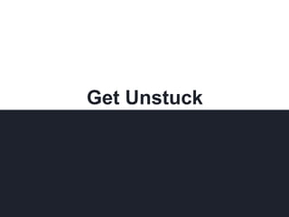 Get Unstuck
 