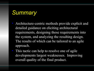 Software Architecture –   Centric Methods and   Agile Development