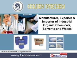 Manufacturer, Exporter & Importer of Industrial Organic Chemicals, Solvents and Waxes 