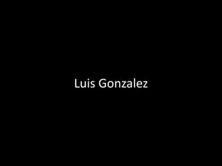 Luis Gonzalez 