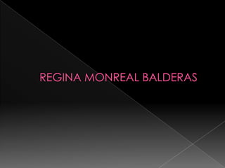 REGINA MONREAL BALDERAS