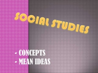 SOCIAL STUDIES ,[object Object]