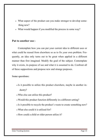 Solar Tracking System Page 14
 What aspect of the product can you make stronger to develop some-
thing new?
 What would ...