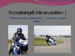 Nun noch einige Bilder von uns allen =) Mein rasender Schatziiiiii …Love you so much Baby :-* 