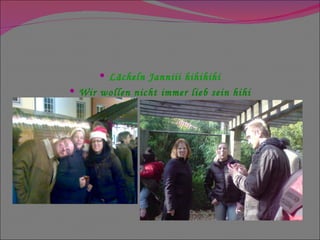 Lächeln Janniii hihihihi Wir wollen nicht immer lieb sein hihi 