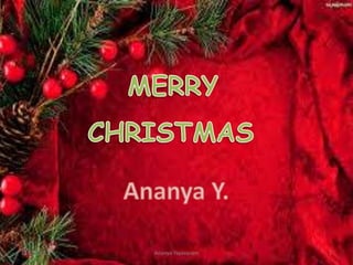 12/29/2013

Ananya Yayavaram

1

 