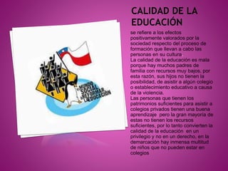se refiere a los efectos
positivamente valorados por la
sociedad respecto del proceso de
formación que llevan a cabo las
p...