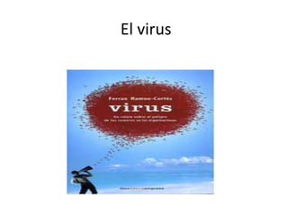 El virus
 