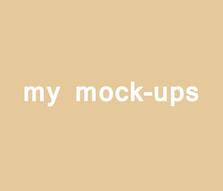 my mock-ups
 