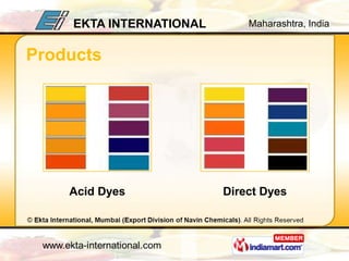 EKTA INTERNATIONAL       Maharashtra, India


Products




    Acid Dyes            Direct Dyes
 