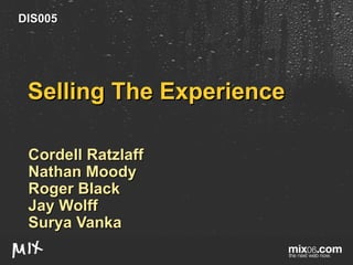 Selling The Experience Cordell Ratzlaff  Nathan Moody Roger Black Jay Wolff Surya Vanka DIS005 