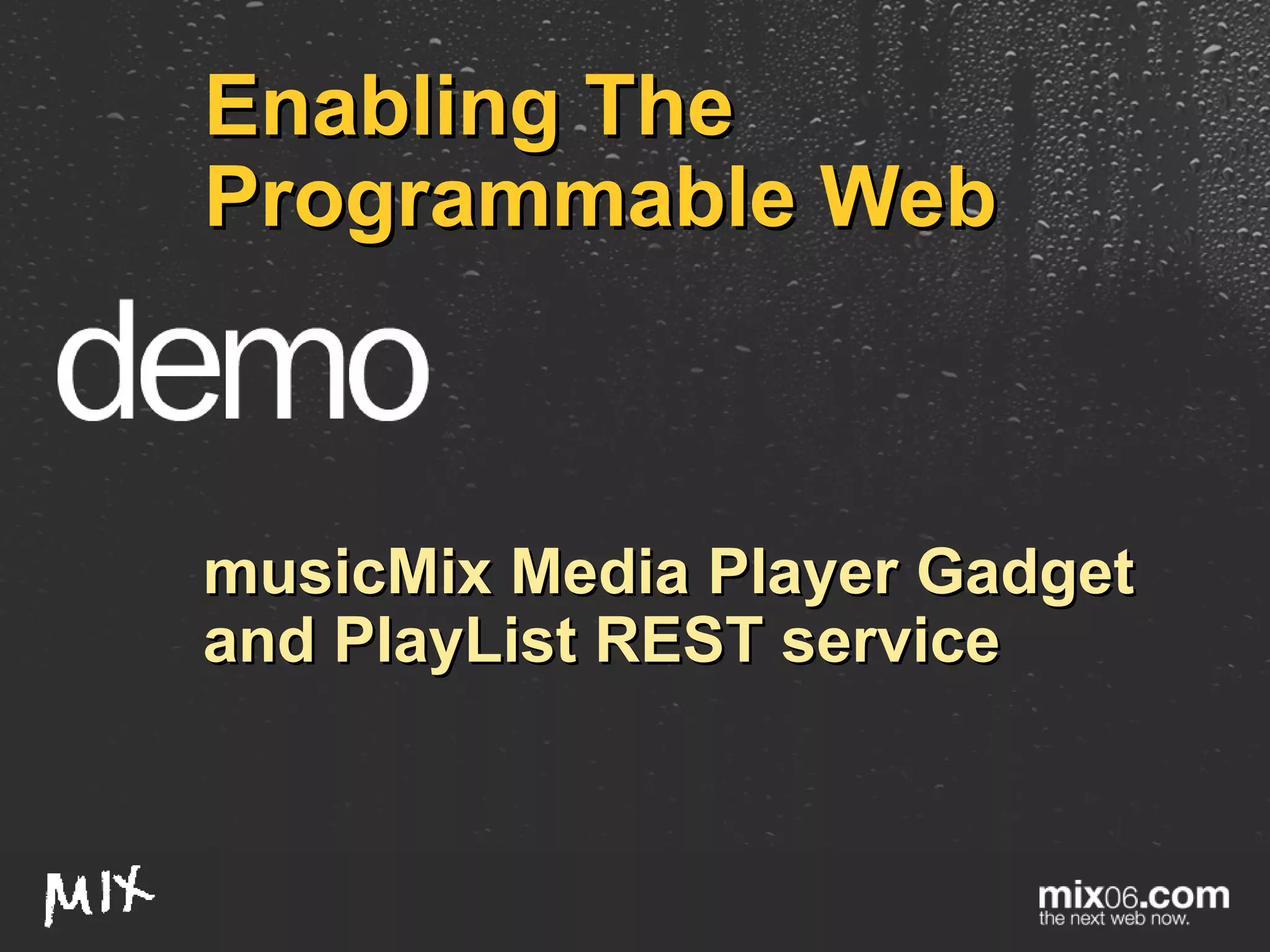 Enabling The Programmable Web musicMix Media Player Gadget and PlayList REST service 