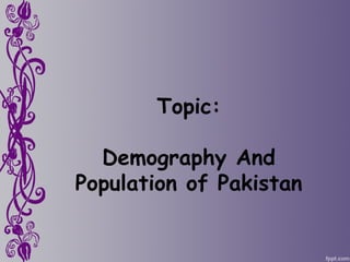 population and demography of pakistan | PPT