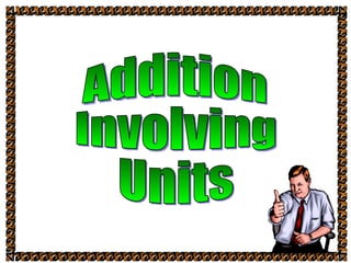 Addition  Involving Units 