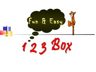 Fun & Easy 1 2 3 Box 