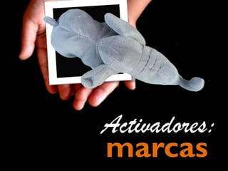marcas
Activadores:
 