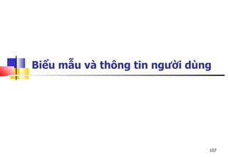 107
Biểu mẫu và thông tin người dùng
 
