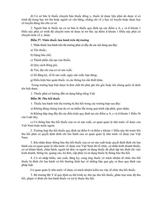 đ) Cơ sở bán lẻ thuốc chuyên bán thuốc đông y, thuốc từ dược liệu phải do dược sĩ có
trình độ trung học trở lên hoặc người có văn bằng, chứng chỉ về y học cổ truyền hoặc dược học
cổ truyền đứng tên chủ cơ sở.
2. Người bán lẻ thuốc tại cơ sở bán lẻ thuốc quy định tại các điểm a, b, c và đ khoản 1
Điều này phải có trình độ chuyên môn từ dược tá trở lên; tại điểm d khoản 1 Điều này phải có
chuyên môn về y, dược.
Điều 37. Nhãn thuốc lưu hành trên thị trường
1. Nhãn thuốc lưu hành trên thị trường phải có đầy đủ các nội dung sau đây:
a) Tên thuốc;
b) Dạng bào chế;
c) Thành phần cấu tạo của thuốc;
d) Quy cách đóng gói;
đ) Tên, địa chỉ của cơ sở sản xuất;
e) Số đăng ký, số lô sản xuất, ngày sản xuất, hạn dùng;
g) Điều kiện bảo quản thuốc và các thông tin cần thiết khác.
Trong trường hợp biệt dược là đơn chất thì phải ghi tên gốc hoặc tên chung quốc tế dưới
tên biệt dược.
2. Thuốc phải có hướng dẫn sử dụng bằng tiếng Việt.
Điều 38. Thu hồi thuốc
1. Thuốc lưu hành trên thị trường bị thu hồi trong các trường hợp sau đây:
a) Không đúng chủng loại do có sự nhầm lẫn trong quá trình cấp phát, giao nhận;
b) Không đáp ứng đầy đủ các điều kiện quy định tại các điểm a, b, c và d khoản 1 Điều 36
của Luật này;
c) Có thông báo thu hồi thuốc của cơ sở sản xuất, cơ quan quản lý nhà nước về dược của
Việt Nam hoặc nước ngoài.
2. Trường hợp thu hồi thuốc quy định tại điểm b và điểm c khoản 1 Điều này thì trước khi
thu hồi phải có quyết định đình chỉ lưu hành của cơ quan quản lý nhà nước về dược của Việt
Nam.
3. Khi nhận được thông báo thu hồi thuốc của cơ sở sản xuất hoặc quyết định đình chỉ lưu
hành của cơ quan quản lý nhà nước về dược của Việt Nam thì tổ chức, cá nhân kinh doanh thuốc,
cơ sở khám bệnh, chữa bệnh, người kê đơn và người sử dụng thuốc đó phải lập tức đình chỉ việc
kinh doanh, thông tin, quảng cáo, kê đơn, cấp phát và sử dụng thuốc bị thông báo thu hồi.
4. Cơ sở nhập khẩu, sản xuất, đăng ký, cung ứng thuốc có trách nhiệm tổ chức thu hồi
thuốc bị đình chỉ lưu hành và bồi thường thiệt hại về những hậu quả gây ra theo quy định của
pháp luật.
Cơ quan quản lý nhà nước về dược có trách nhiệm kiểm tra việc tổ chức thu hồi thuốc.
5. Bộ trưởng Bộ Y tế quy định cụ thể trình tự, thủ tục thu hồi thuốc, phân loại mức độ thu
hồi, phạm vi đình chỉ lưu hành thuốc và xử lý thuốc thu hồi.
 