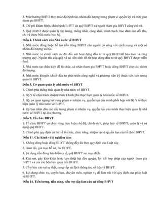 3. Mức hưởng BHYT theo mức độ bệnh tật, nhóm đối tượng trong phạm vi quyền lợi và thời gian
tham gia BHYT.
4. Chi phí khám bệnh, chữa bệnh BHYT do quỹ BHYT và người tham gia BHYT cùng chi trả.
5. Quỹ BHYT được quản lý tập trung, thống nhất, công khai, minh bạch, bảo đảm cân đối thu,
chi và được Nhà nước bảo hộ.
Điều 4. Chính sách của Nhà nƣớc về BHYT
1. Nhà nước đóng hoặc hỗ trợ tiền đóng BHYT cho người có công với cách mạng và một số
nhóm đối tượng xã hội.
2. Nhà nước có chính sách ưu đãi đối với hoạt động đầu tư từ quỹ BHYTđể bảo toàn và tăng
trưởng quỹ. Nguồn thu của quỹ và số tiền sinh lời từ hoạt động đầu tư từ quỹ BHYT được miễn
thuế.
3. Nhà nước tạo điều kiện để tổ chức, cá nhân tham gia BHYT hoặc đóng BHYT cho các nhóm
đối tượng.
4. Nhà nước khuyến khích đầu tư phát triển công nghệ và phương tiện kỹ thuật tiên tiến trong
quản lý BHYT.
Điều 5. Cơ quan quản lý nhà nƣớc về BHYT
1. Chính phủ thống nhất quản lý nhà nước về BHYT.
2. Bộ Y tế chịu trách nhiệm trước Chính phủ thực hiện quản lý nhà nước về BHYT.
3. Bộ, cơ quan ngang bộ trong phạm vi nhiệm vụ, quyền hạn của mình phối hợp với Bộ Y tế thực
hiện quản lý nhà nước về BHYT.
4. Uỷ ban nhân dân các cấp trong phạm vi nhiệm vụ, quyền hạn của mình thực hiện quản lý nhà
nước về BHYT tại địa phương.
Điều 9. Tổ chức BHYT
1. Tổ chức BHYT có chức năng thực hiện chế độ, chính sách, pháp luật về BHYT, quản lý và sử
dụng quỹ BHYT.
2. Chính phủ quy định cụ thể về tổ chức, chức năng, nhiệm vụ và quyền hạn của tổ chức BHYT.
Điều 11. Các hành vi bị nghiêm cấm
1. Không đóng hoặc đóng BHYT không đầy đủ theo quy định của Luật này.
2. Gian lận, giả mạo hồ sơ, thẻ BHYT.
3. Sử dụng tiền đóng bảo hiểm y tế, quỹ BHYT sai mục đích.
4. Cản trở, gây khó khăn hoặc làm thiệt hại đến quyền, lợi ích hợp pháp của người tham gia
BHYT và của các bên liên quan đến BHYT.
5. Cố ý báo cáo sai sự thật, cung cấp sai lệch thông tin, số liệu về BHYT.
6. Lợi dụng chức vụ, quyền hạn, chuyên môn, nghiệp vụ để làm trái với quy định của pháp luật
về BHYT.
Điều 14. Tiền lƣơng, tiền công, tiền trợ cấp làm căn cứ đóng BHYT
 