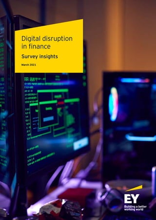 Digital disruption
in finance
Survey insights
March 2021
Click to enter
 