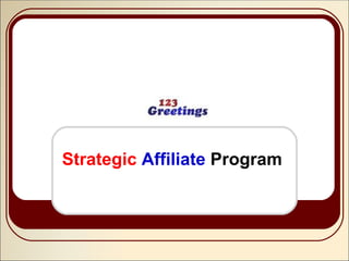 Strategic  Affiliate   Program  