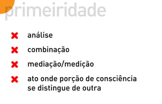 Semiótica - primeirdade, secundidade e terceiridade