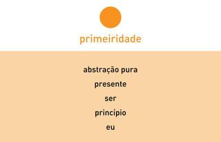 Semiótica - primeirdade, secundidade e terceiridade