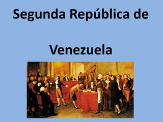 Segunda República de
Venezuela
 