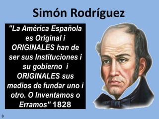 B
Simón Rodríguez
 