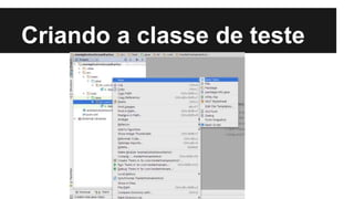Criando a classe de teste
 