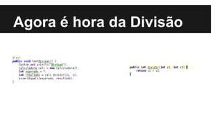 Agora é hora da Divisão
 